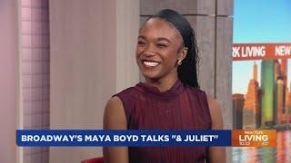 Broadway star Maya Boyd talks the hit show '&Juliet'