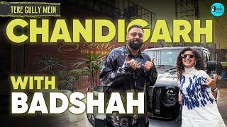 Exploring Chandigarh With The King Of Rap Badshah | Tere Gully Mein Ep 67 | Curly Tales