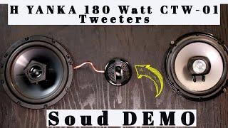 Unknown Brand With Good Product H YANKA 180 Watt CTW 01 Tweeters Detailed review