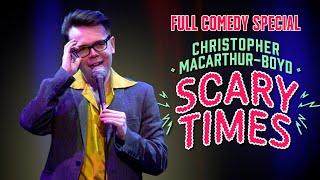 Christopher MacArthur Boyd | Scary Times (Full Stand-Up Comedy Special)