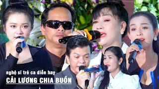 Ca CỔ Tân Cổ Vọng Cổ Trích Đoạn Cải Lương Chia Buồn Đêm Tang Lễ Gia Đình Anh Tý / Bầu Show Văn Cường