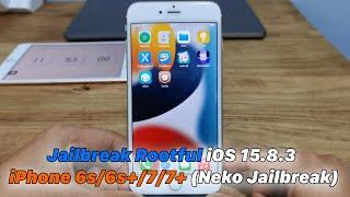 Jailbreak Rootful iOS 15.8.3 | iPhone 6s/6s+/7/7+ (Neko Jailbreak)