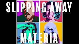 Slipping Away — Materia