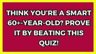 Tough General Knowledge Quiz For Seniors