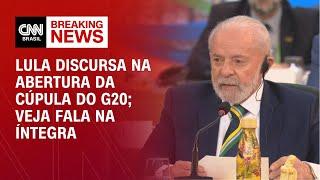 Lula discursa na abertura da Cúpula do G20; veja fala na íntegra | LIVE CNN