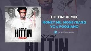 Money Mu, MoneyBagg Yo & Foogiano - Hittin’ Remix (AUDIO)