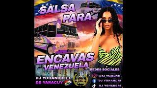 Salsa Para Encavas  Venezolanas  al estilo de @Dj_Yohandri_El_De_Yaracuy 