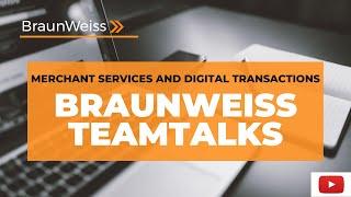 BraunWeiss Teamtalks- Merchant Services & Digital Payments