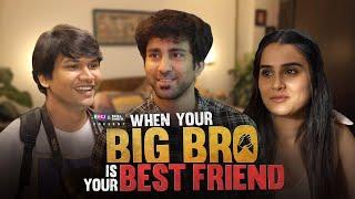 When Your Big Bro Is Your Best Friend | Ft. Ambrish Verma, @MohakMeet  & Anushka Kaushik | RVCJ