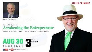 Awakening the Entrepreneur S1Ep1 | Why Most Small Businesses Run Out of Money