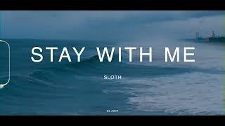 SLOTH (슬로스) - Stay With Me MV