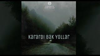 Karardı Bak Yollar (Official Lyric Video) Produced By Sezer Sait Can