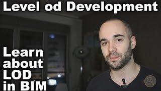 What is LoD (Level of Development) in BIM?