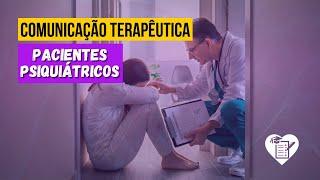 Comunicação Terapêutica com Pacientes Psiquiátricos