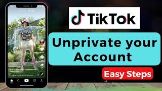 How to Unprivate Your TikTok Account ! 2022