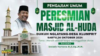 Live Pengajian Umum Peresmian Masjid AL-Huda Dk.Nglayang-Ds Klumprit Mojolaban Sukoharjo