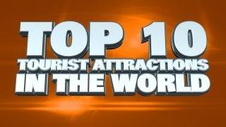 Top 10 Tourist Attractions In The World