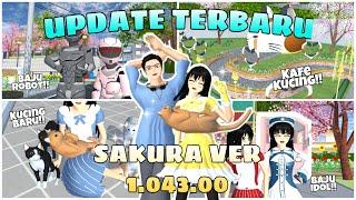 UPDATE SAKURA SCHOOL!! VER. 1.043.00 || BAJU BARU, KUCING BARU, DAN KAFE KUCING!!