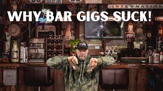 Why Bar Gigs Suck and why I don’t do them anymore Rant!! 