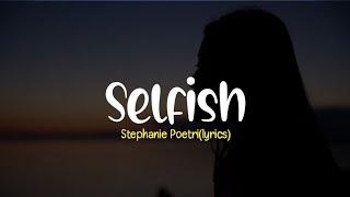 Stephanie Poetri-Selfish (lyrics)