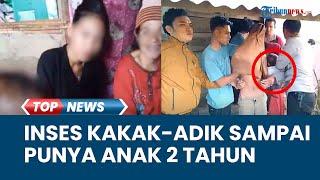 HEBOH Hubungan Sedarah Kakak-Adik hingga Punya Anak 2 Tahun, si Adik 3 Kali Hamil, 2 Kali Keguguran