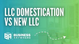 Understanding LLC Domestication: Key Points You Need to Know