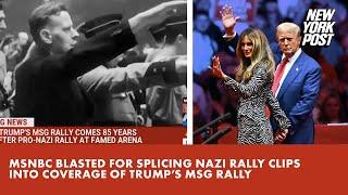 ‘Shameful’ MSNBC blasted for splicing Nazi rally clips into coverage of Trump’s MSG rally