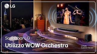 Soundbar LG | Come utilizzare l'interfaccia WOW Orchestra