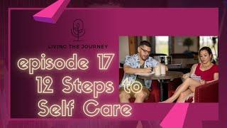 Episode 17: The 12 Steps to Self Care