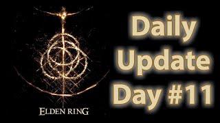 Daily Elden Ring Update: Day 11