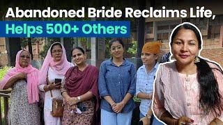 Abandoned Bride Reclaims Life, Helps 500+ Others