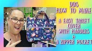 DDs How to Make Easy Tablet/iPad Cover with Handles and a Zipper Pocket