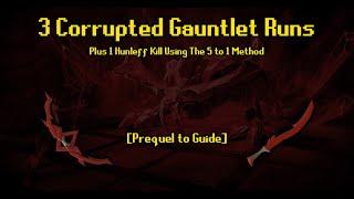 OSRS | 3 Full Corrupted Gauntlet Runs + 1 Kill Using 5 to 1 Method [Prequel to Guide]