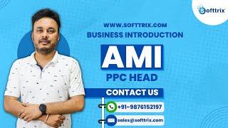 PPC Head of Softtrix - Ami | Full Time PPC Expert