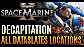 Decapitation – All Dataslates & Armoury Data Locations Warhammer 40000 Space Marine 2