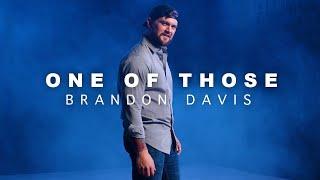 Brandon Davis - One of Those (Official Music Video)