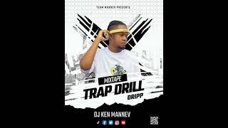 MIXTAPE TRAP DRIPP DRILL 2024 BY DJ KEN MANNEV