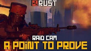 RUST: They Wanted To Prove A Point | Raid Cam