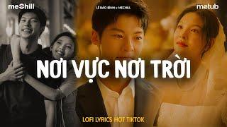 Khi Tương Lai Mơ Hồ Speed Up Hot TikTok - Nơi Vực Nơi Trời (Lofi Lyrics) - Lê Bảo Bình x meChill