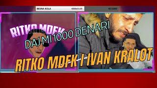 RITKO MDFK I IVAN KRALOT daj mi 1000 denari