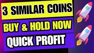  Buy and Hold 3 Similar Coins - Best 3 Coins For Short Term Profit - Best Coins To Invest Today