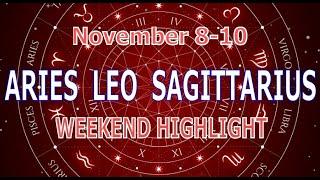 ARIES LEO SAGITTARIUS | November 8-10 | Weekend Highlight Tarot Readings