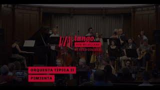 "Pimienta" (O. Fresedo) - Orquesta Típica II - Tango for Musicians at Reed College 2022