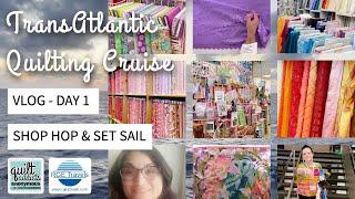  Transatlantic Quilt Cruise Day 1  Fabric Finds, Pink Carriages & Ocean Views! 