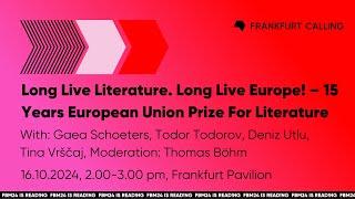 Long Live Literature. Long Live Europe! – 15 Years European Union Prize For Literature