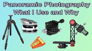 Panoramic Photography – What I Use and Why