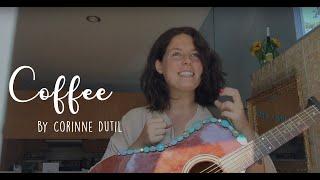 Coffee -  Original song by Corinne Dutil