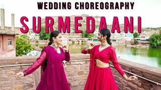 Wedding choreography Surmedaani | Khyati Jajoo Choreography | Ammy Virk | Jyotica Tangri | Noor