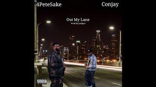 4PeteSake ft Conjay - Out My Lane (Official Audio)