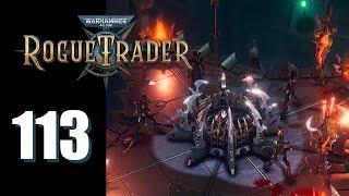 Warhammer 40k: Rogue Trader - Ep. 113: Just Role With It